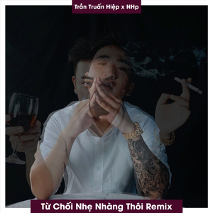 Từ Chối Nhẹ Nhàng Thôi (Remix)