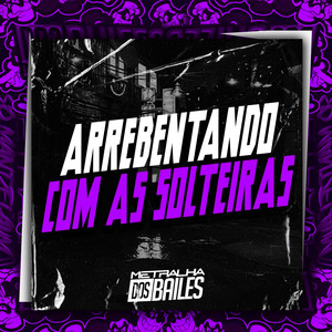 Arrebentando Com as Solteiras