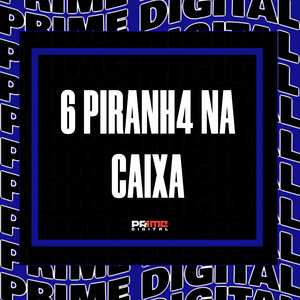 6 PIRANH4 NA CAIXA