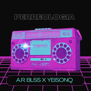 Perreologia (feat. Yeisonq) (Radio Edit)