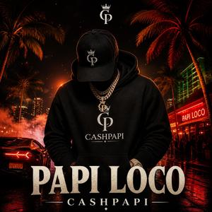 Cashpapi-Papi Loco