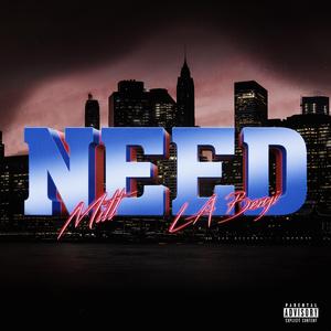 need (feat. La Benji)