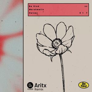 Marshmello-Be Kind（Aritx_Only remix）
