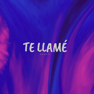 Te Llamé