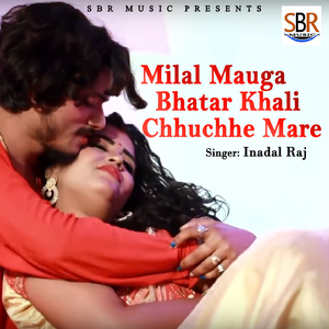 Milal Mauga Bhatar Khali Chhuchhe Mare