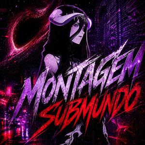 MONTAGEM SUBMUNDO (SLOWED VERSION)