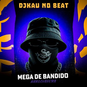 Mega de Bandido [Arrochadeira]