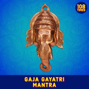 Gaja Gayatri Mantra 108 Times (Vedic Chants)