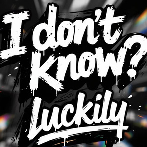 I dont know