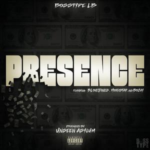Presence (feat. BLOVEJONES, Hoodstar & Bozay)