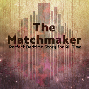 The Matchmaker, Pt. 19
