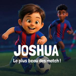 Joshua, le plus beau des matchs