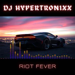 Riot Fever (feat. SaxToThaMax)