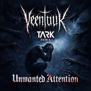 VEENTUUK - Unwanted Attention (TARK Remix)