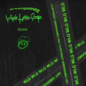 Whole Lotta Green