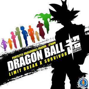 Limit Break X Survivor (From "Dragon Ball Super") (Opening 2)