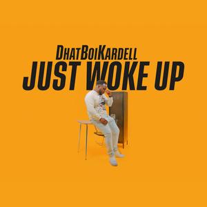 Just Woke Up