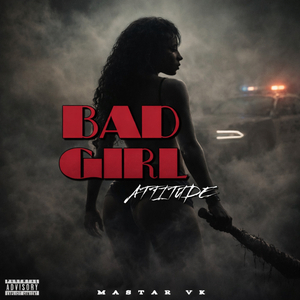 Bad Girl Attitude