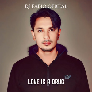 Love Is a Drug