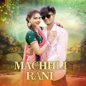 MACHHLI RANI