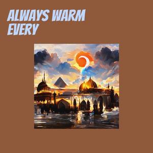 Always Warm Every