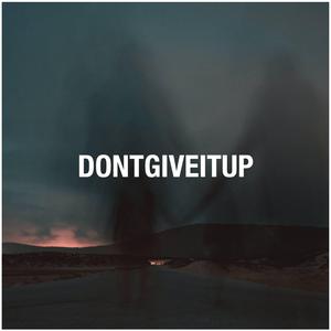 DONTGIVEITUP
