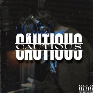 Cautious
