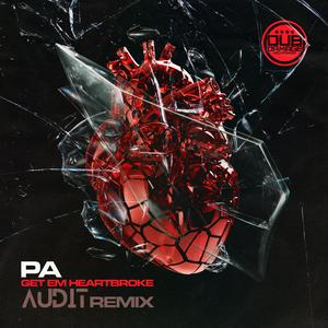 Get Em Heartbroke (Audit Remix)