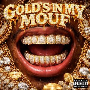 Gold's In My Mouf