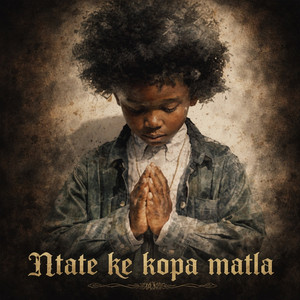 Ntate Ke Kopa Matla