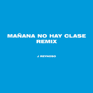 Mañana No Hay Clase (Remix)