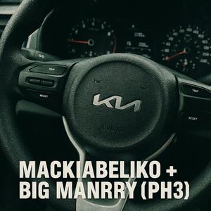 MACKIABELIKO + BIG MANRRY (PH3) (feat. DANI CONTROLANDO EL BEAT & XAVIER LR)
