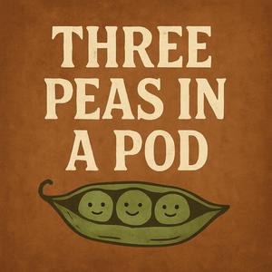 3 Peas In a Pod