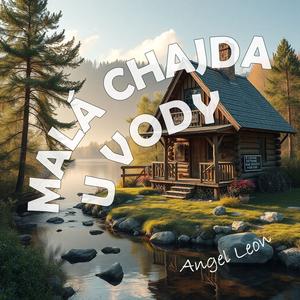MALA CHAJDA U VODY