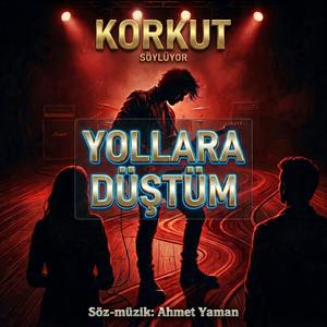 Yollara Düştüm