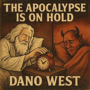 The Apocalypse Is On Hold