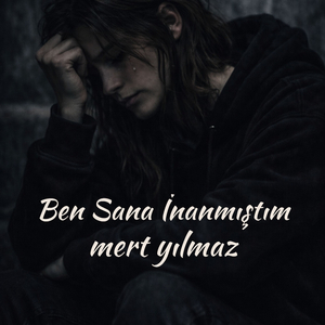 Ben Sana İnanmıştım