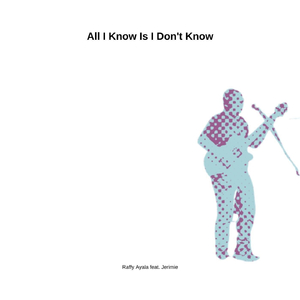All I Know Is I Don't Know (feat. Jerimie)