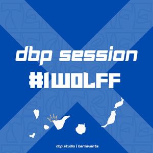 DBP SESSION #1 | WOLFF (feat. WOLFF)