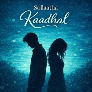 Sollaatha Kaadhal