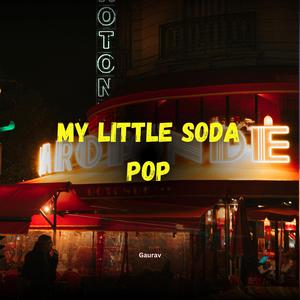 My little soda pop
