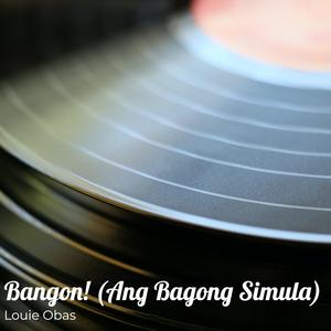 Bangon! (Ang Bagong Simula)