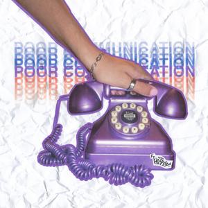 POOR COMMUNICATION (feat. Godspeed)