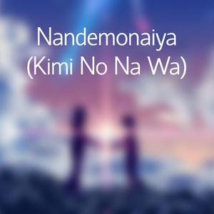 Nandemonaiya (Kimo No Na Wa) (Piano Instrumental) (Piano Instrumental)