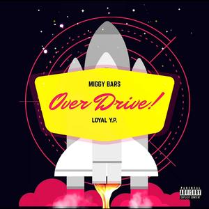 Over Drive (feat. Loyal Y.P.)