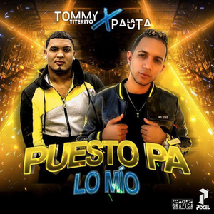 Puesto Pa' Lo Mio (feat. Tommy Titerito)