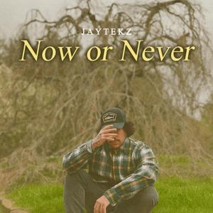 Now or Never