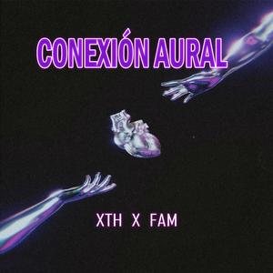 CONEXIÓN AURAL (feat. FAM)