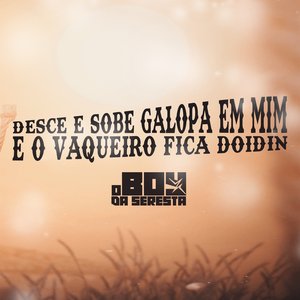 Desce e Sobe Galopa em Mim e o Vaqueiro Fica Doidin