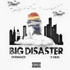 Big Disaster (feat. B. Veal)